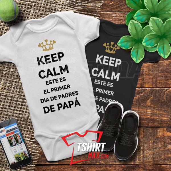 Keep Calm Este Es El Primer Día De Padres de Papá